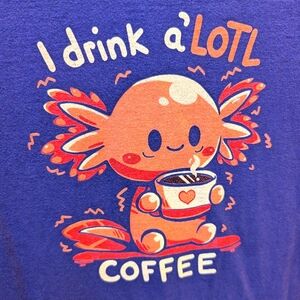 Women's Cut Size S "I Drink A'lotl Coffee" T-shirt